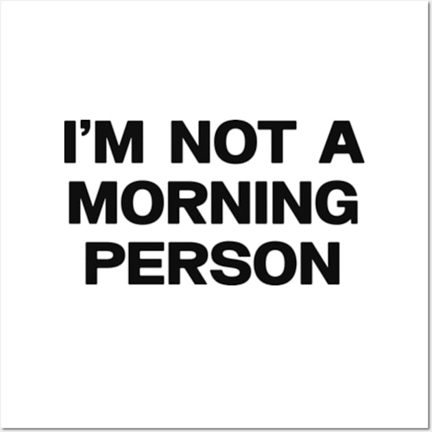 I am not a morning person Wall Art by Alea's